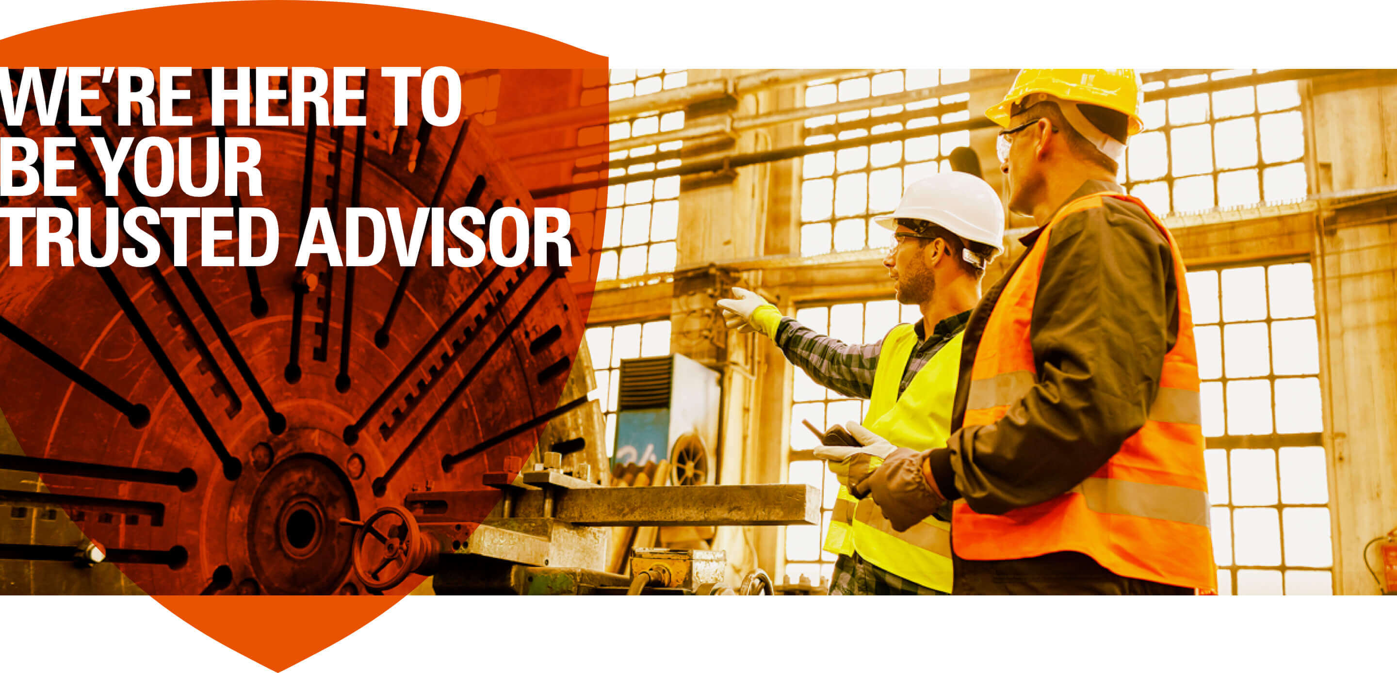 We're here to be your trusted advisor